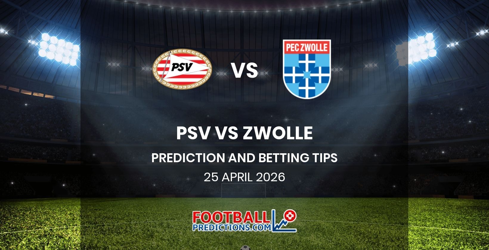 PSV vs Zwolle Prediction and Betting Tips 25 April 2026
