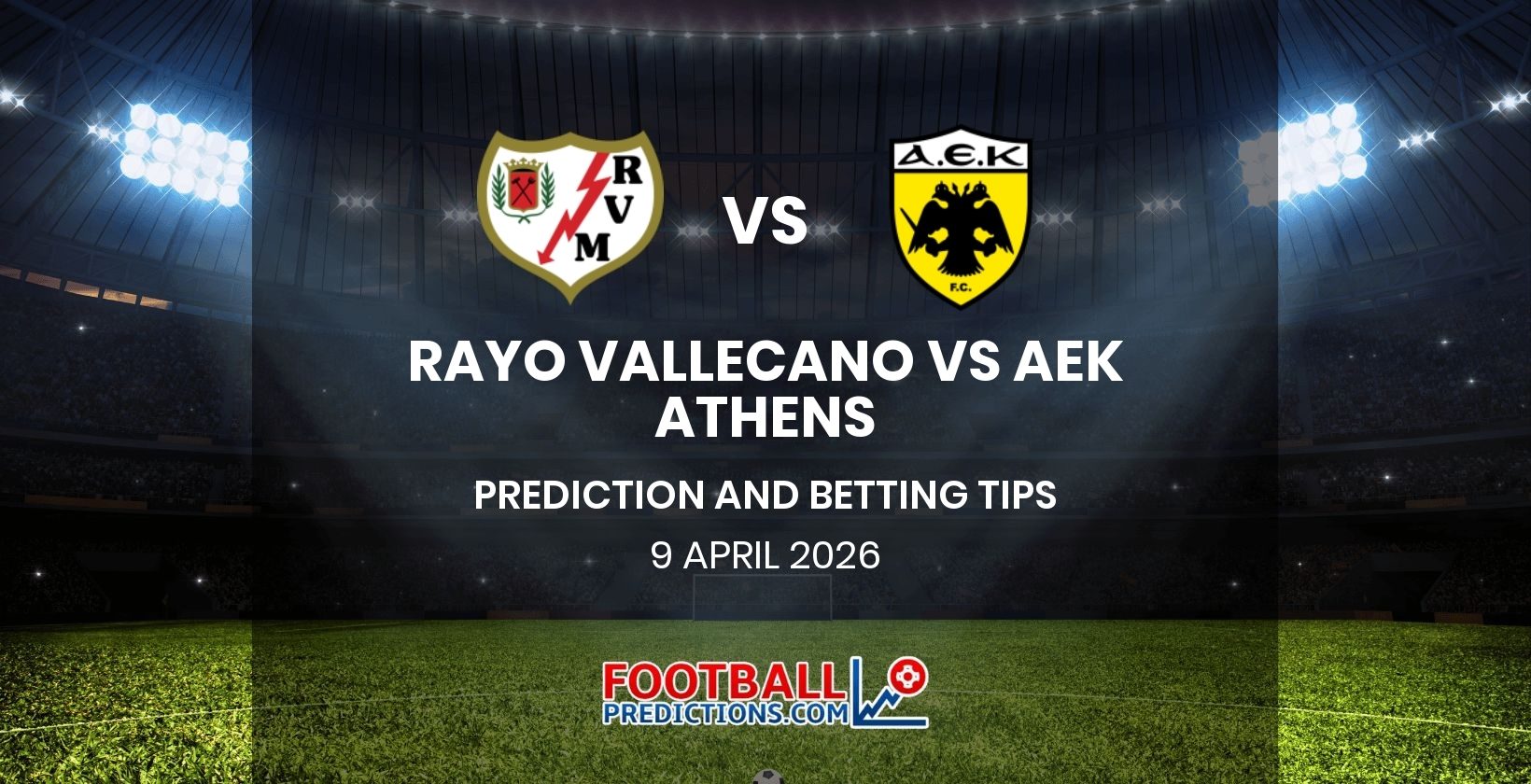 Rayo Vallecano vs AEK Athens Prediction and Betting Tips 9 April 2026