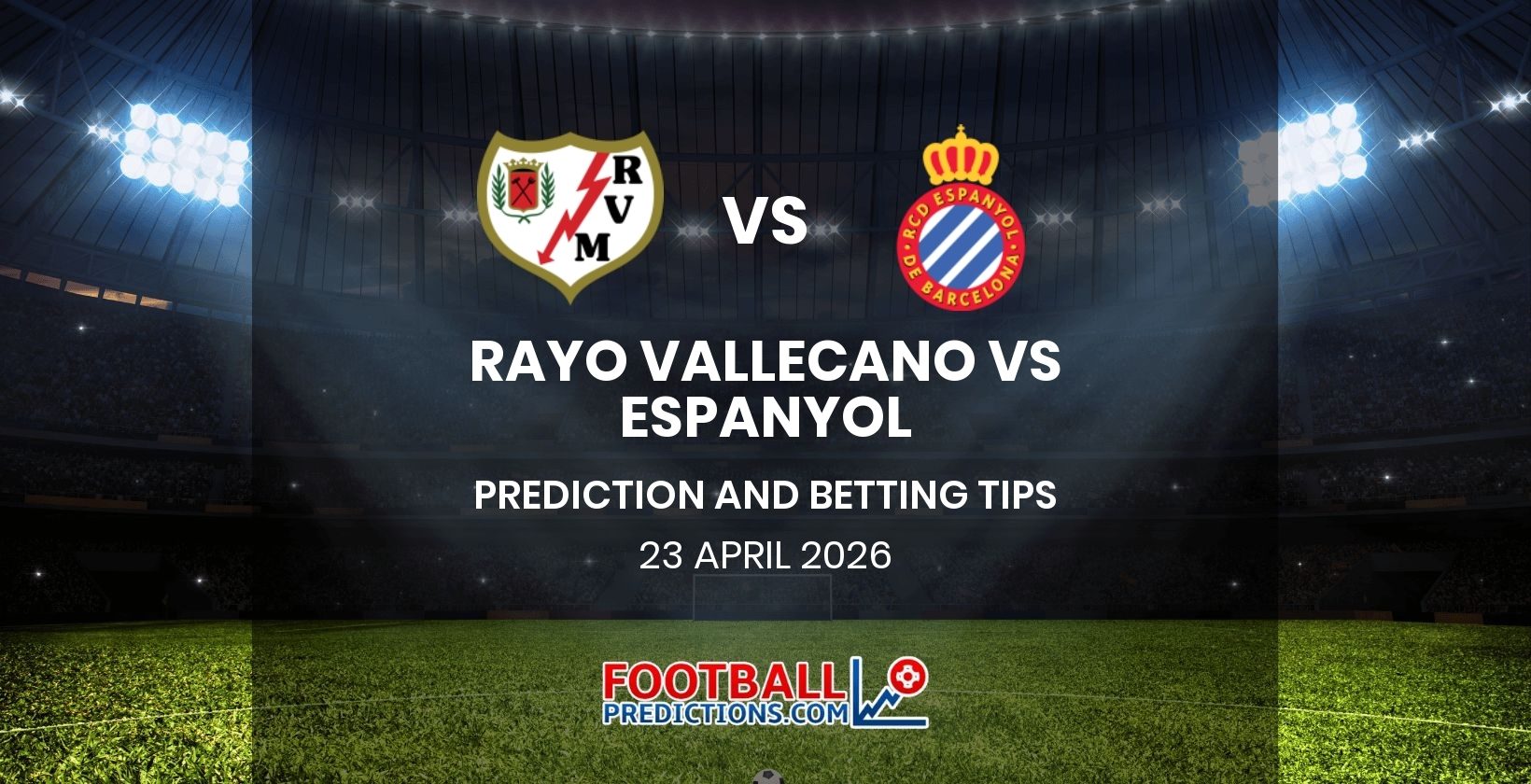 Rayo Vallecano vs Espanyol Prediction and Betting Tips 23 April 2026