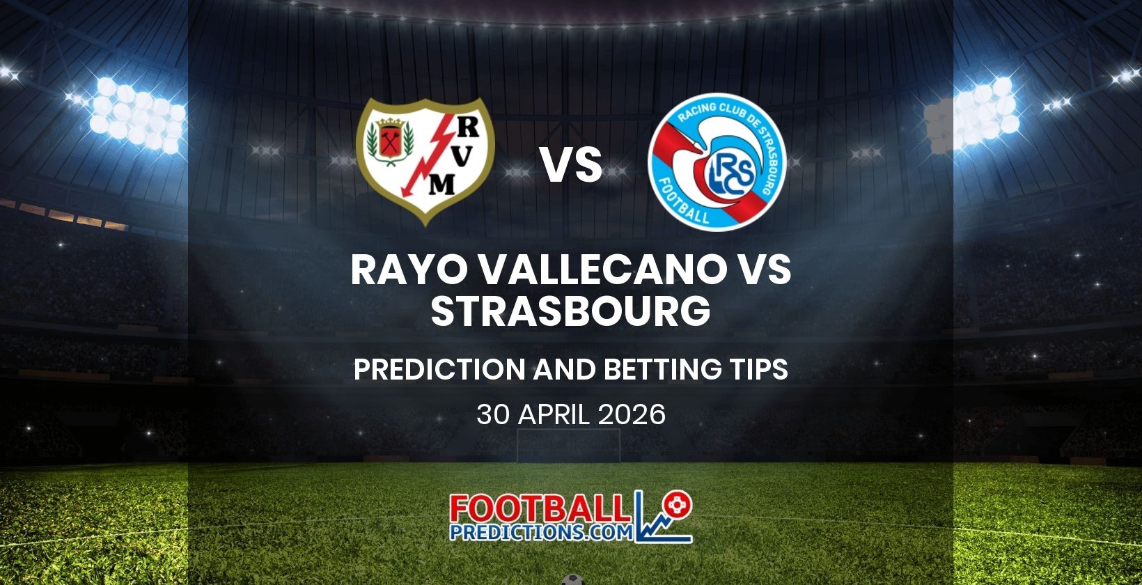 Rayo Vallecano vs Strasbourg Prediction and Betting Tips 30 April 2026
