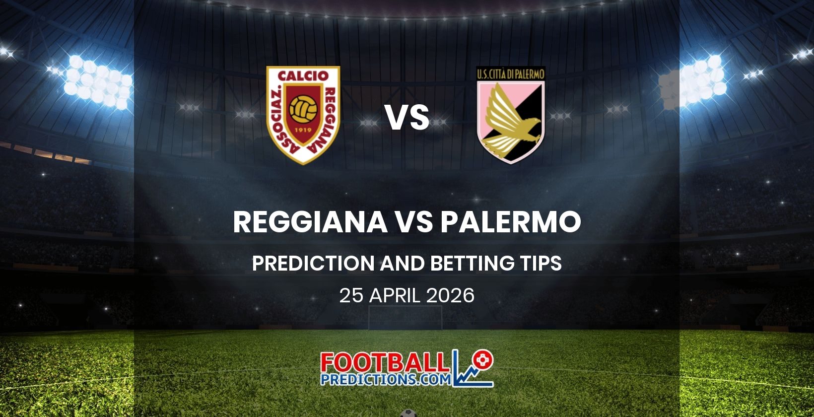 Reggiana vs Palermo Prediction and Betting Tips 25 April 2026