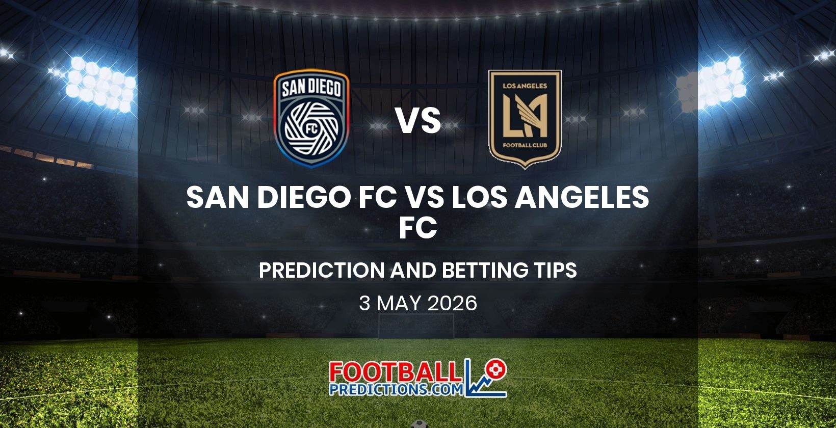 San Diego FC vs Los Angeles FC Prediction and Betting Tips 3 May 2026