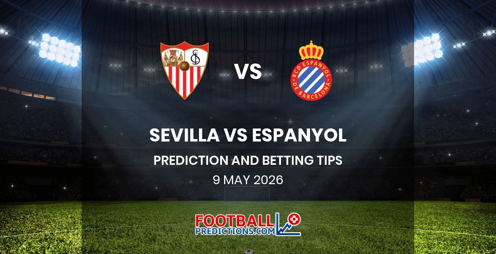 Sevilla vs Espanyol Prediction and Betting Tips 9 May 2026
