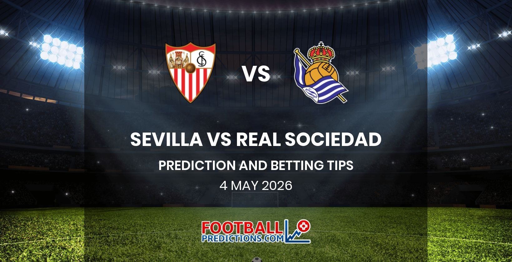 Sevilla vs Real Sociedad Prediction and Betting Tips 4 May 2026