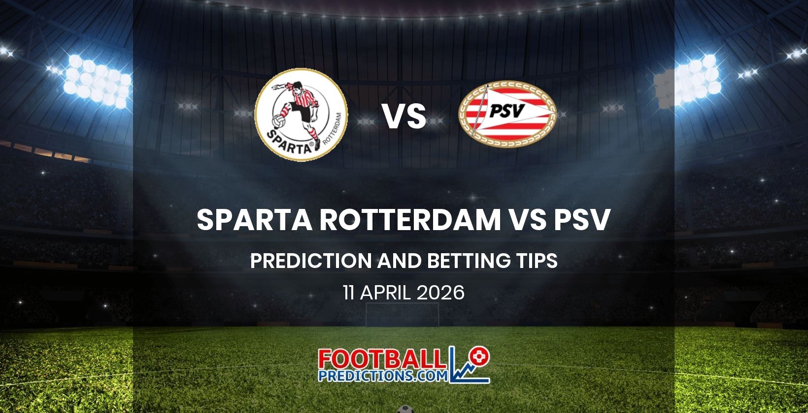 Sparta Rotterdam vs PSV Prediction and Betting Tips 11 April 2026