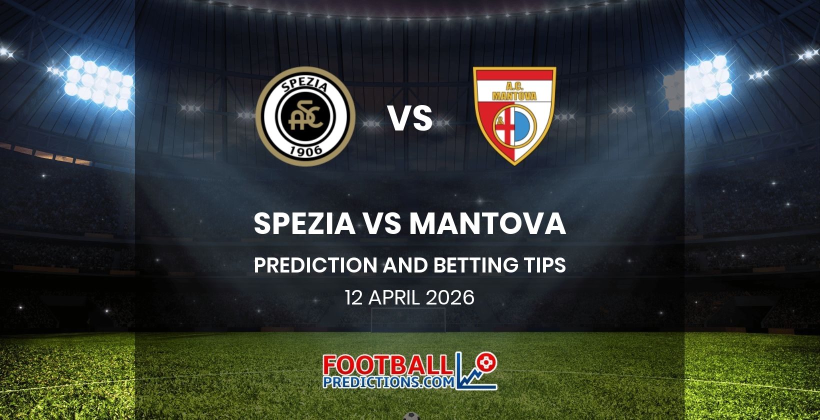Spezia vs Mantova Prediction and Betting Tips 12 April 2026