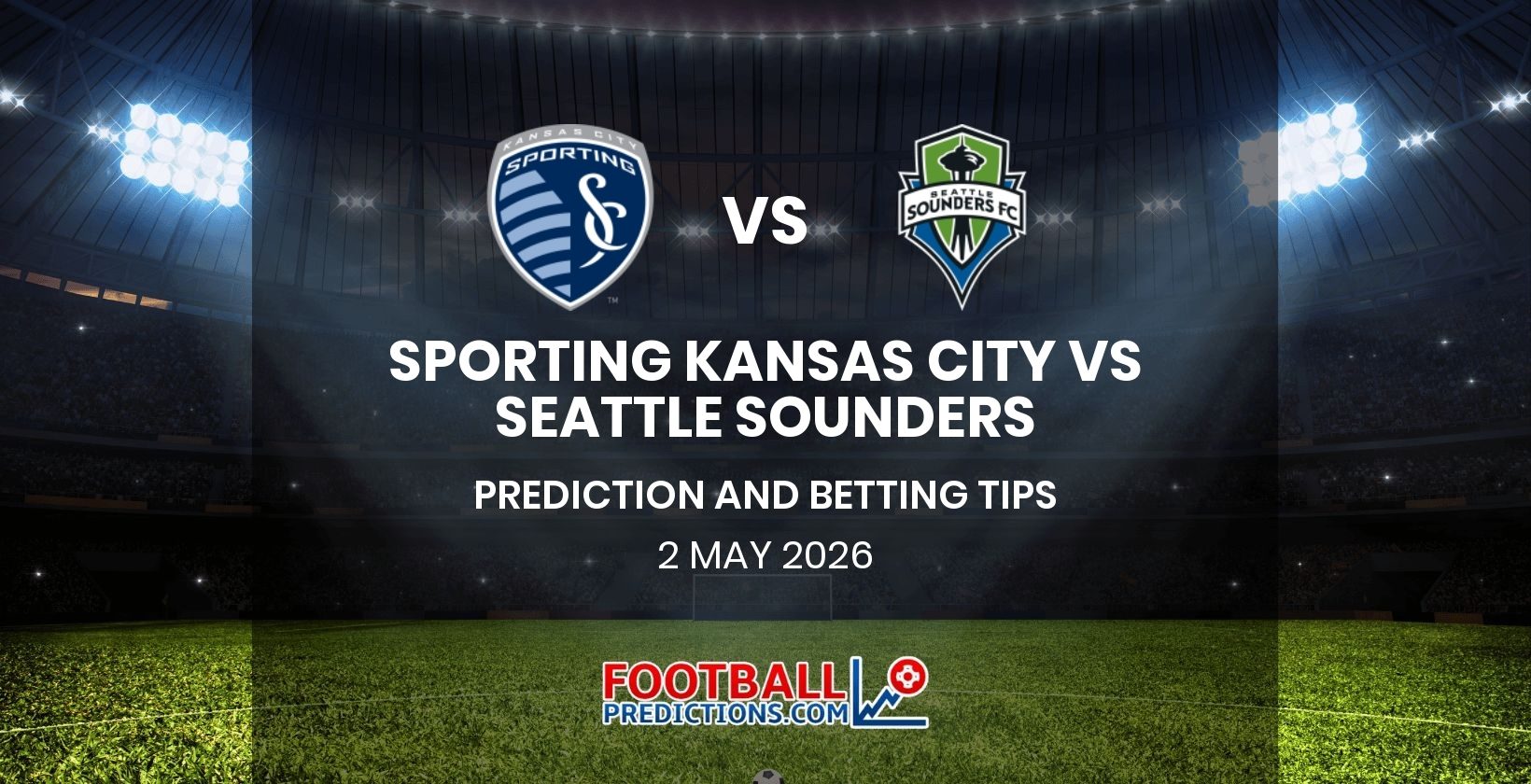 Sporting Kansas City vs Seattle Sounders Prediction and Betting Tips 2 May 2026