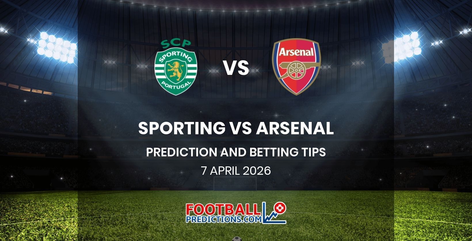 Sporting vs Arsenal Prediction and Betting Tips 7 April 2026