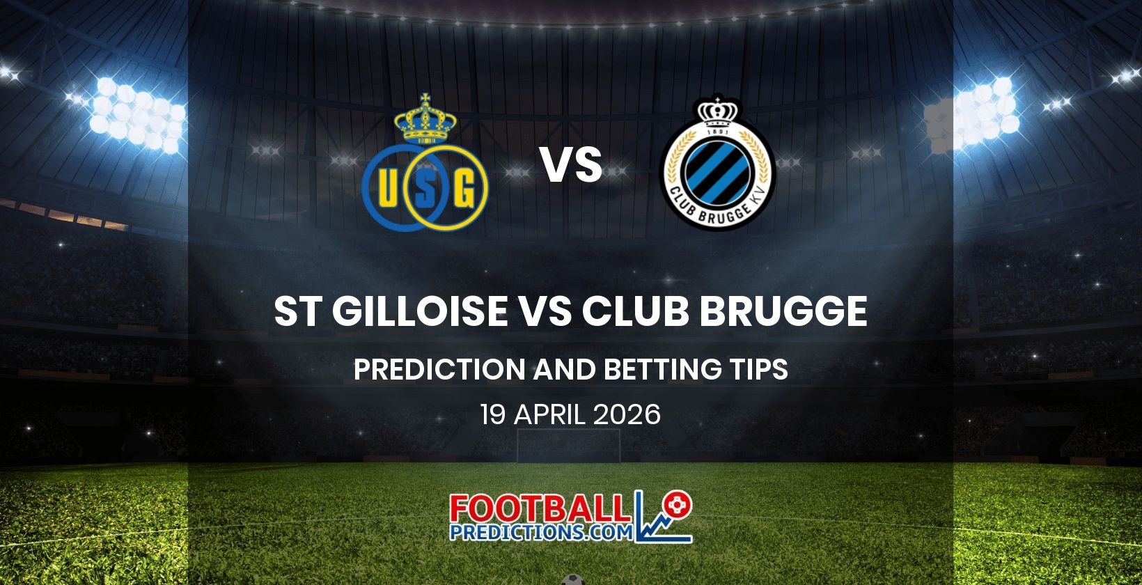 St Gilloise vs Club Brugge Prediction and Betting Tips 19 April 2026