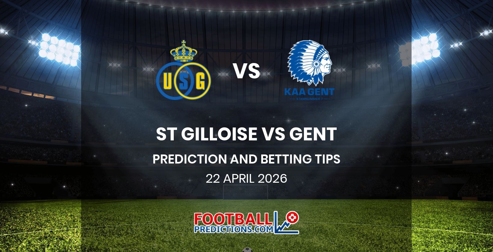 St Gilloise vs Gent Prediction and Betting Tips 22 April 2026