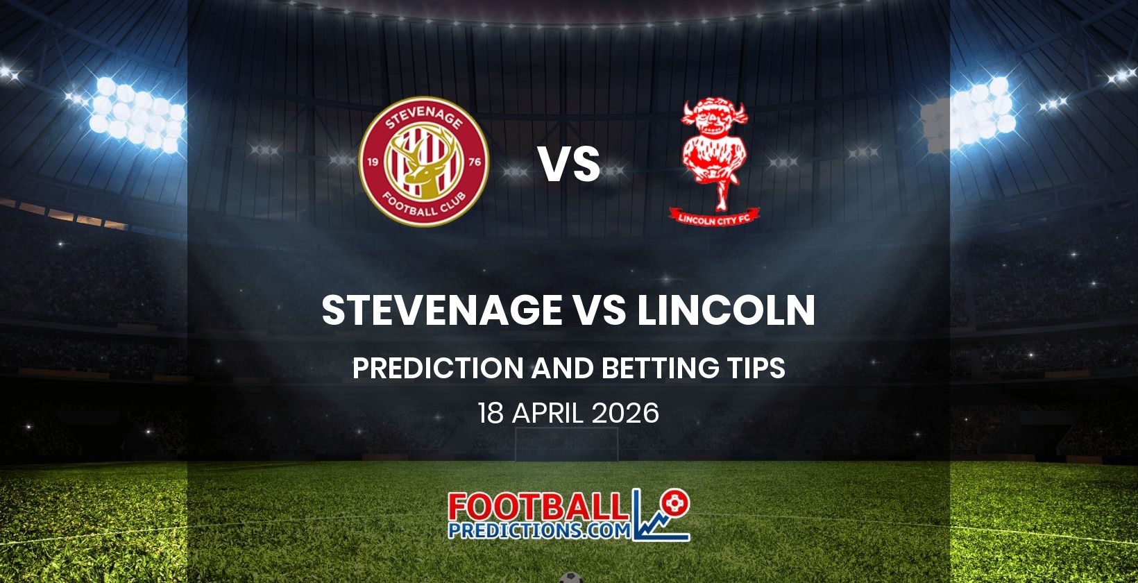 Stevenage vs Lincoln Prediction and Betting Tips 18 April 2026