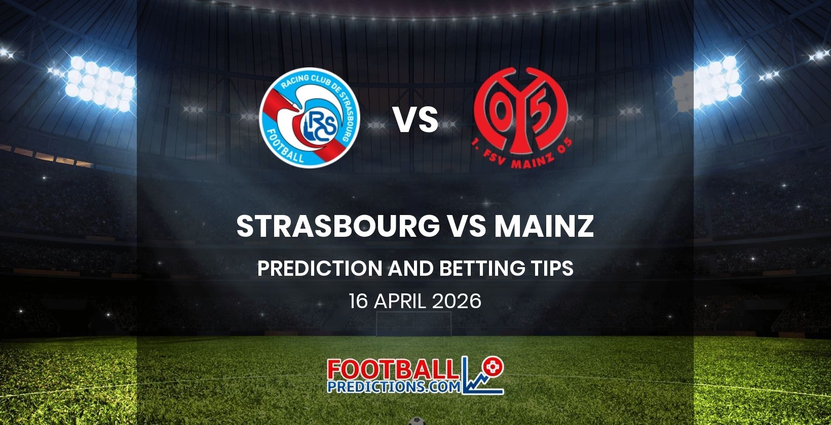 Strasbourg vs Mainz Prediction and Betting Tips 16 April 2026