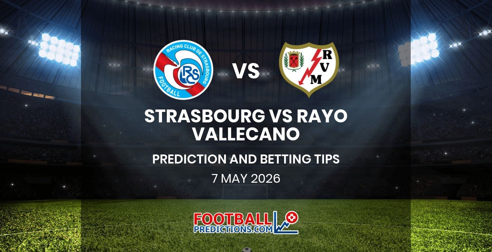 Strasbourg vs Rayo Vallecano Prediction and Betting Tips 7 May 2026