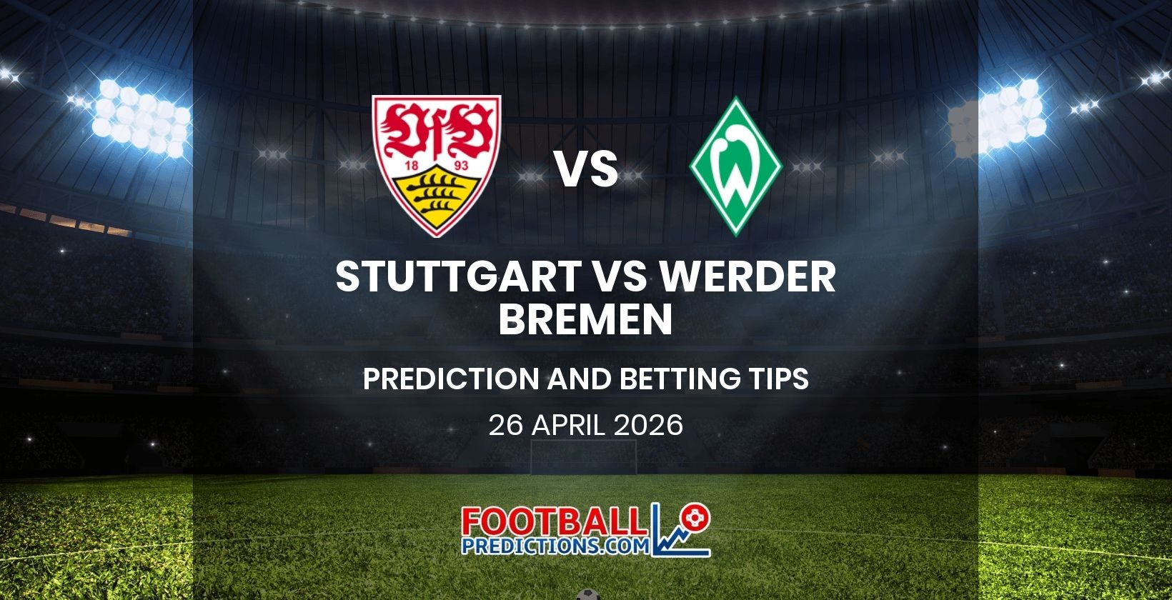 Stuttgart vs Werder Bremen Prediction and Betting Tips 26 April 2026