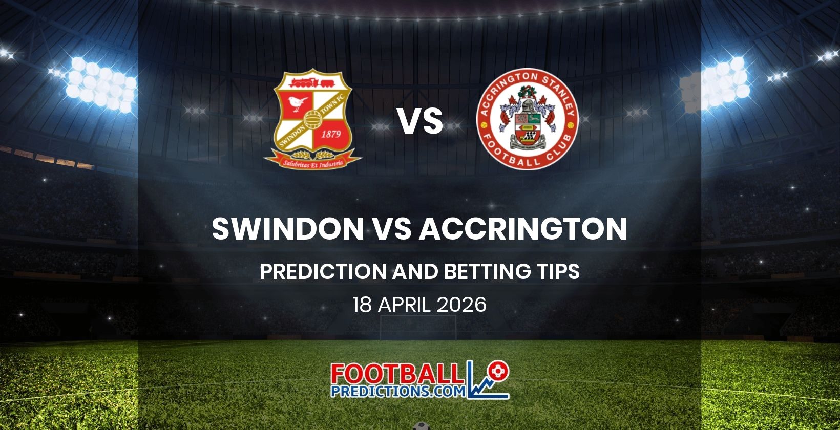 Swindon vs Accrington Prediction and Betting Tips 18 April 2026