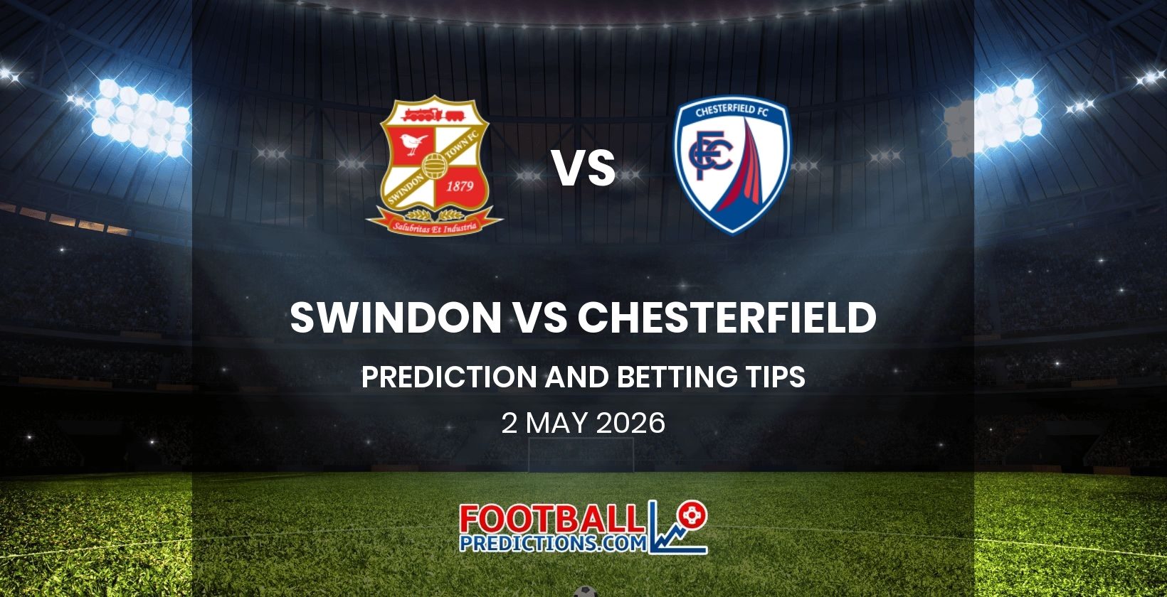 Swindon vs Chesterfield Prediction and Betting Tips 2 May 2026