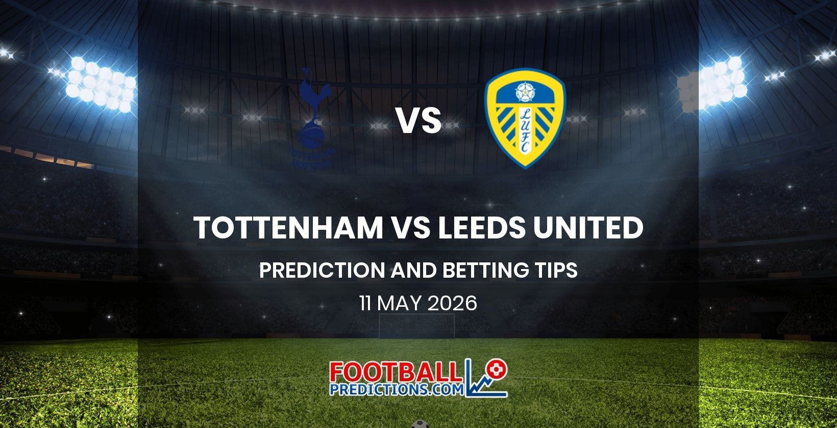 Tottenham vs Leeds United Prediction and Betting Tips 11 May 2026