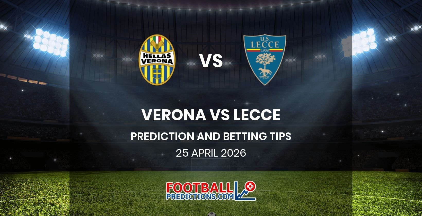 Verona vs Lecce Prediction and Betting Tips 25 April 2026