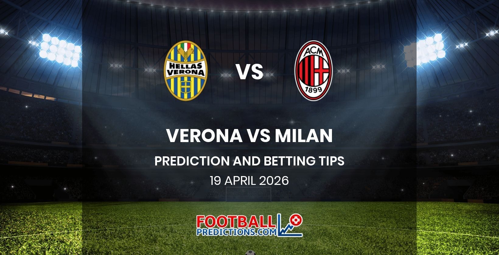 Verona vs Milan Prediction and Betting Tips 19 April 2026