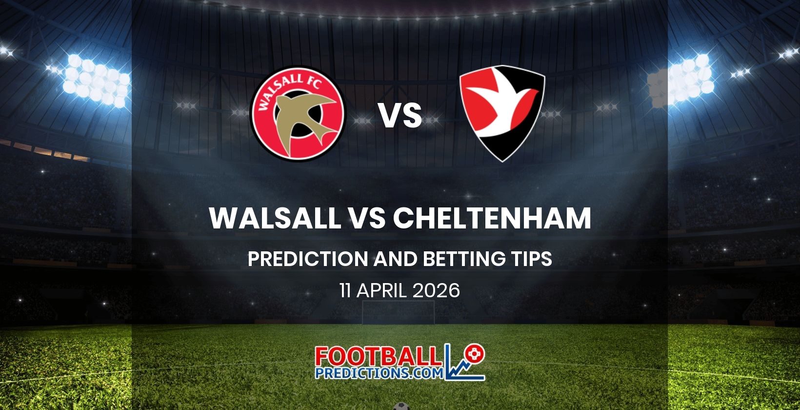 Walsall vs Cheltenham Prediction and Betting Tips 11 April 2026