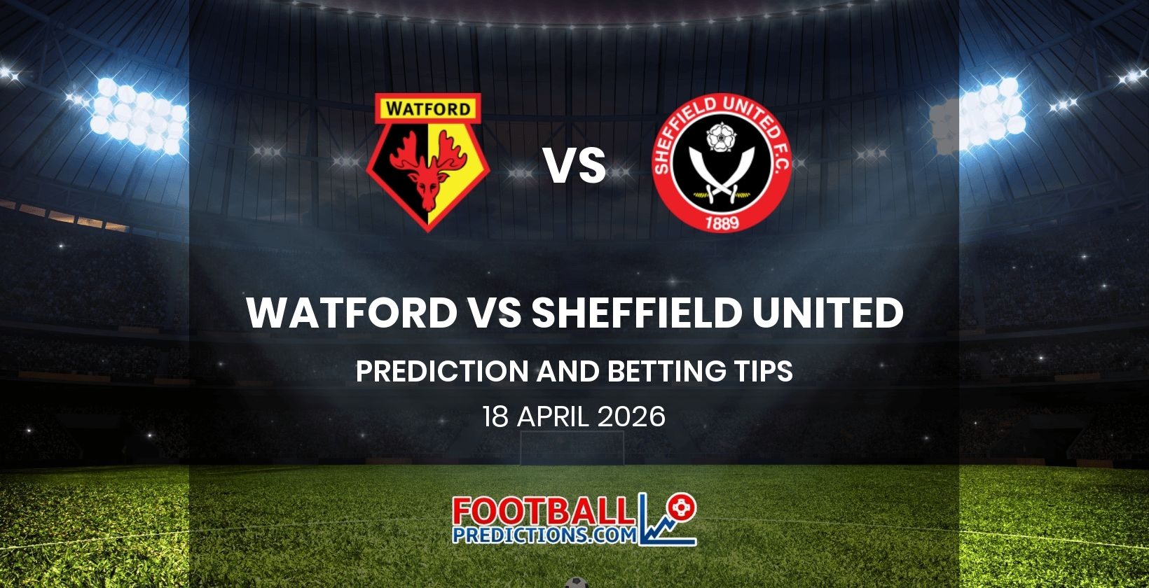 Watford vs Sheffield United Prediction and Betting Tips 18 April 2026