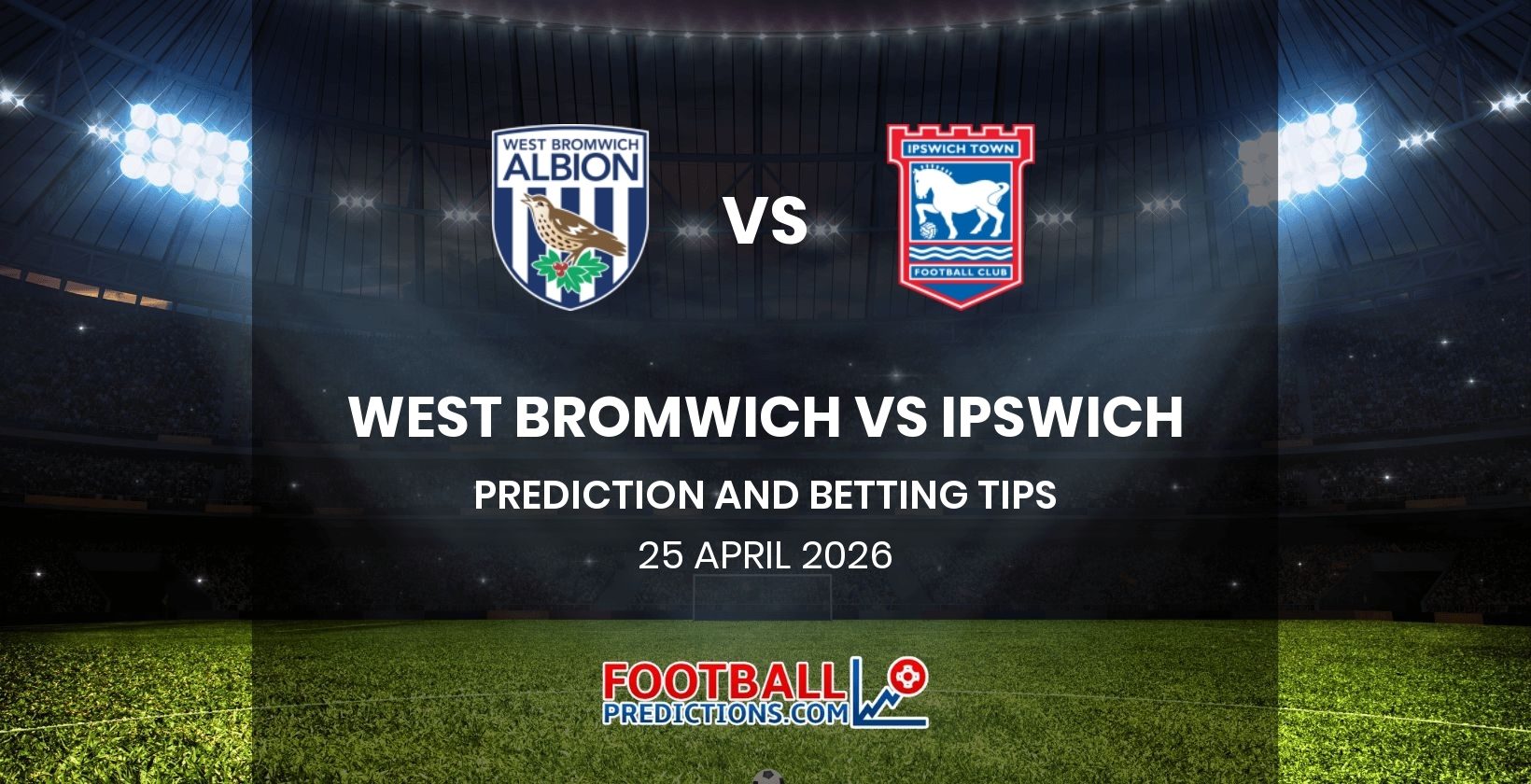 West Bromwich vs Ipswich Prediction and Betting Tips 25 April 2026