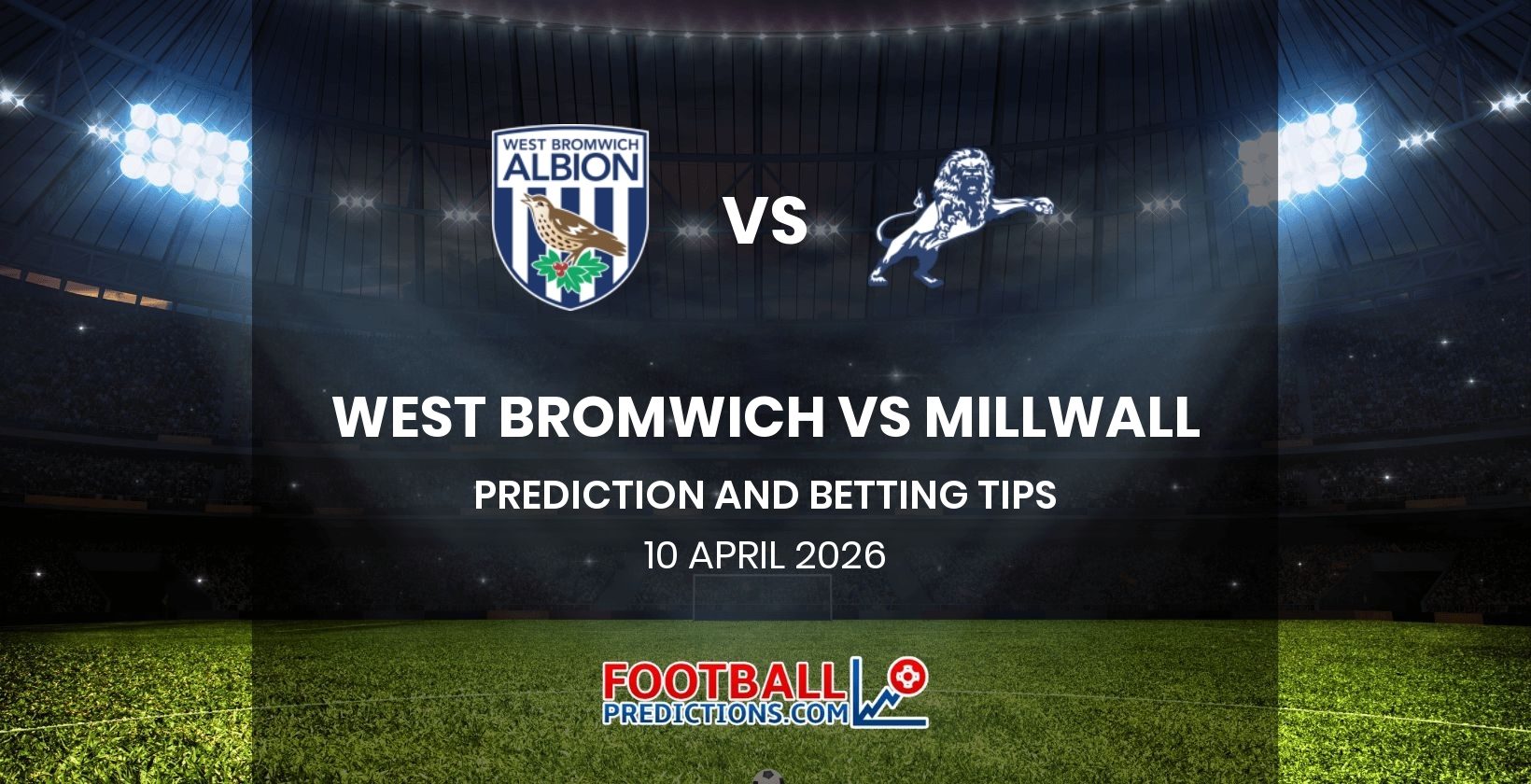 West Bromwich vs Millwall Prediction and Betting Tips 10 April 2026