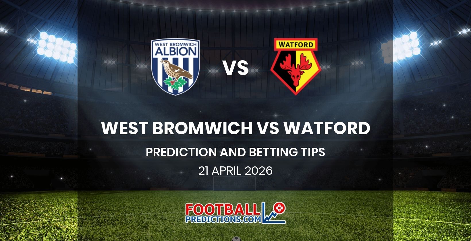 West Bromwich vs Watford Prediction and Betting Tips 21 April 2026