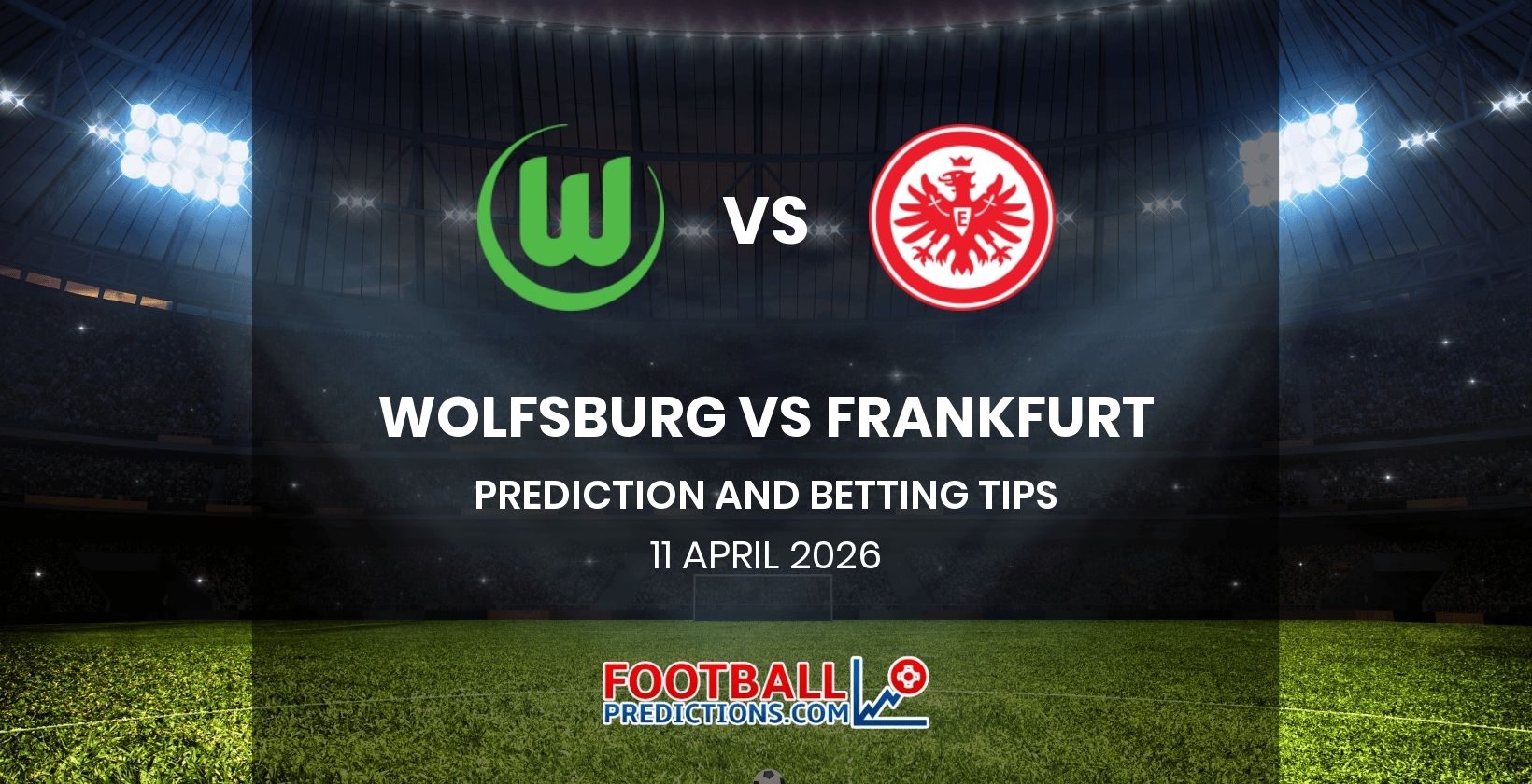Wolfsburg vs Frankfurt Prediction and Betting Tips 11 April 2026