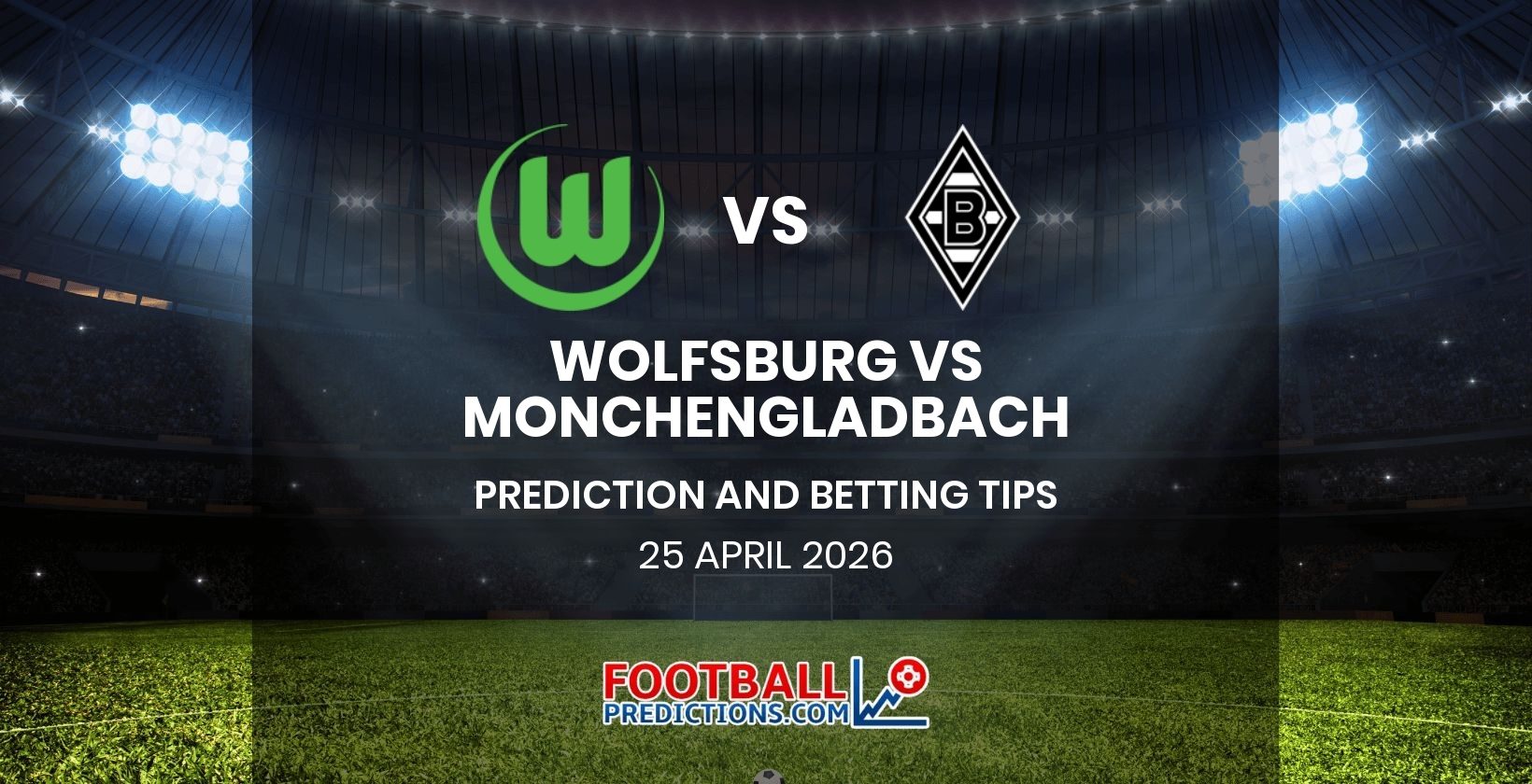 Wolfsburg vs Monchengladbach Prediction and Betting Tips 25 April 2026