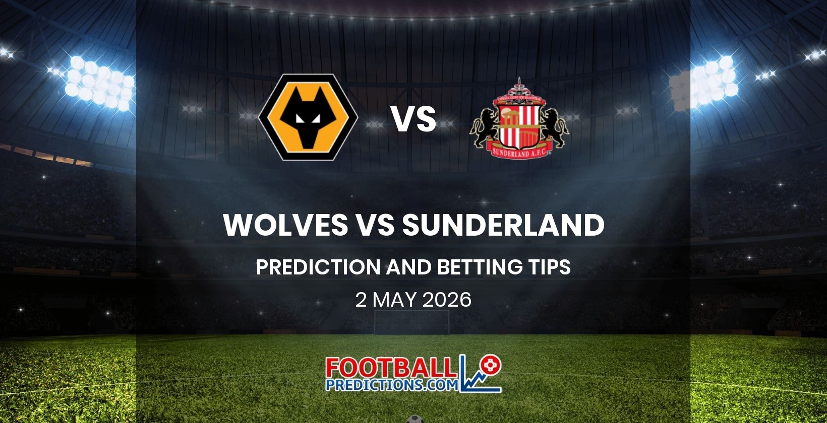 Wolves vs Sunderland Prediction and Betting Tips 2 May 2026