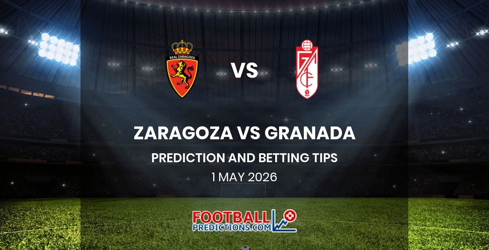 Zaragoza vs Granada Prediction and Betting Tips 1 May 2026