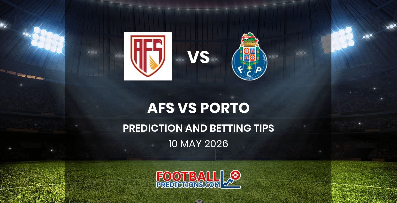 AFS vs Porto Prediction and Betting Tips 10 May 2026