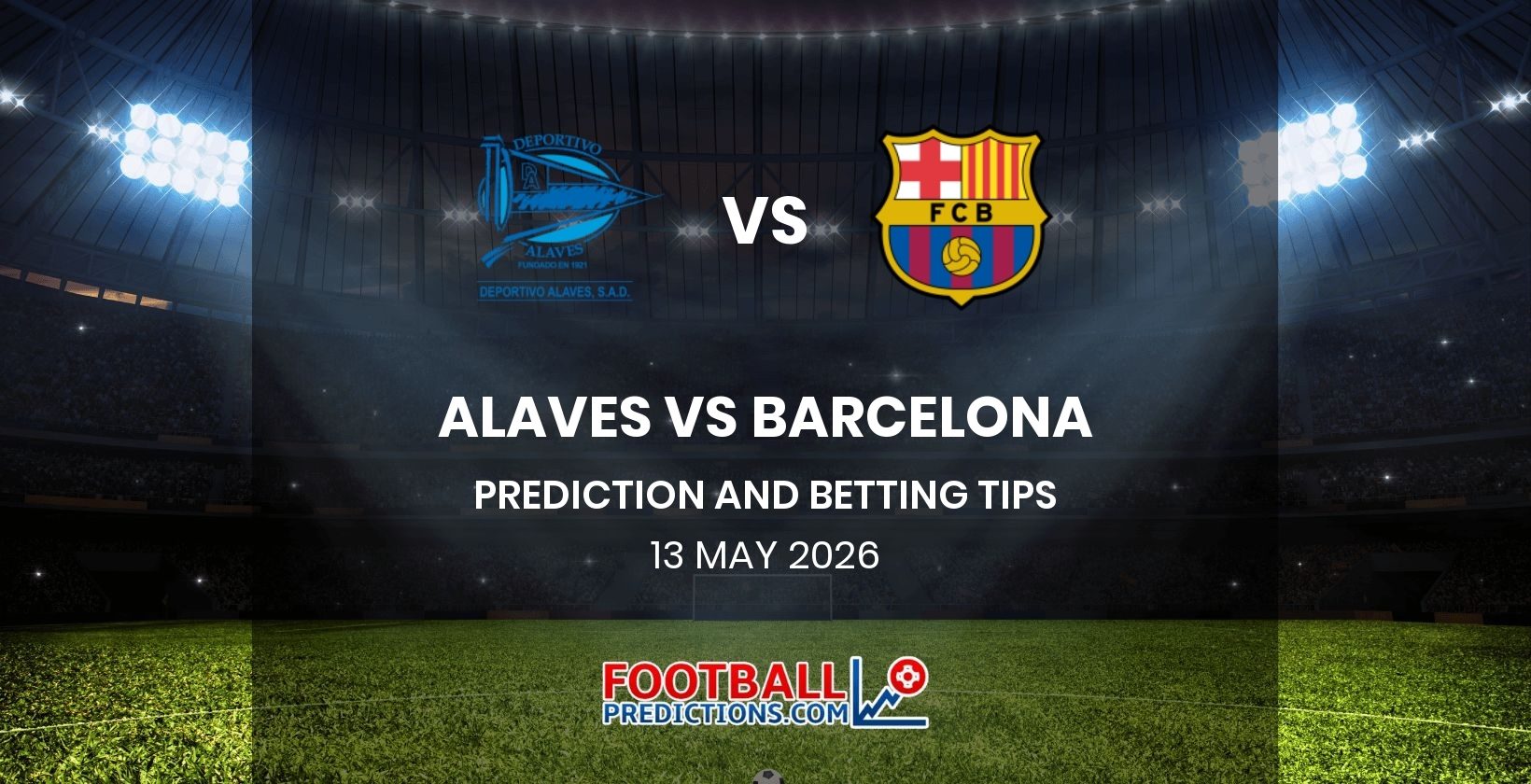 Alaves vs Barcelona Prediction and Betting Tips 13 May 2026