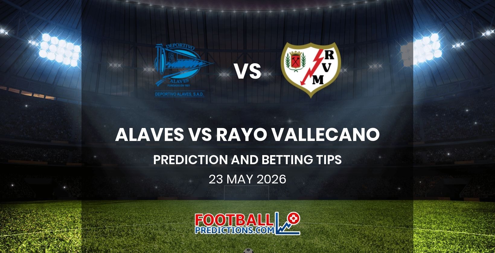 Alaves vs Rayo Vallecano Prediction and Betting Tips 23 May 2026