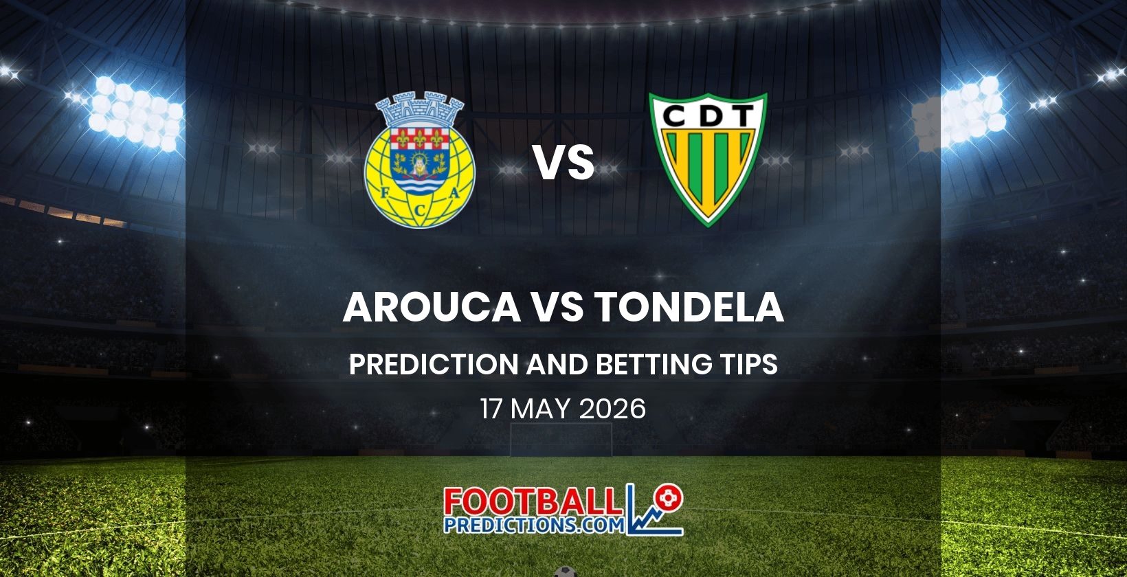 Arouca vs Tondela Prediction and Betting Tips 17 May 2026