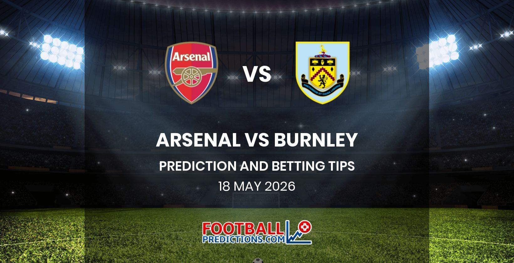 Arsenal vs Burnley Prediction and Betting Tips 18 May 2026