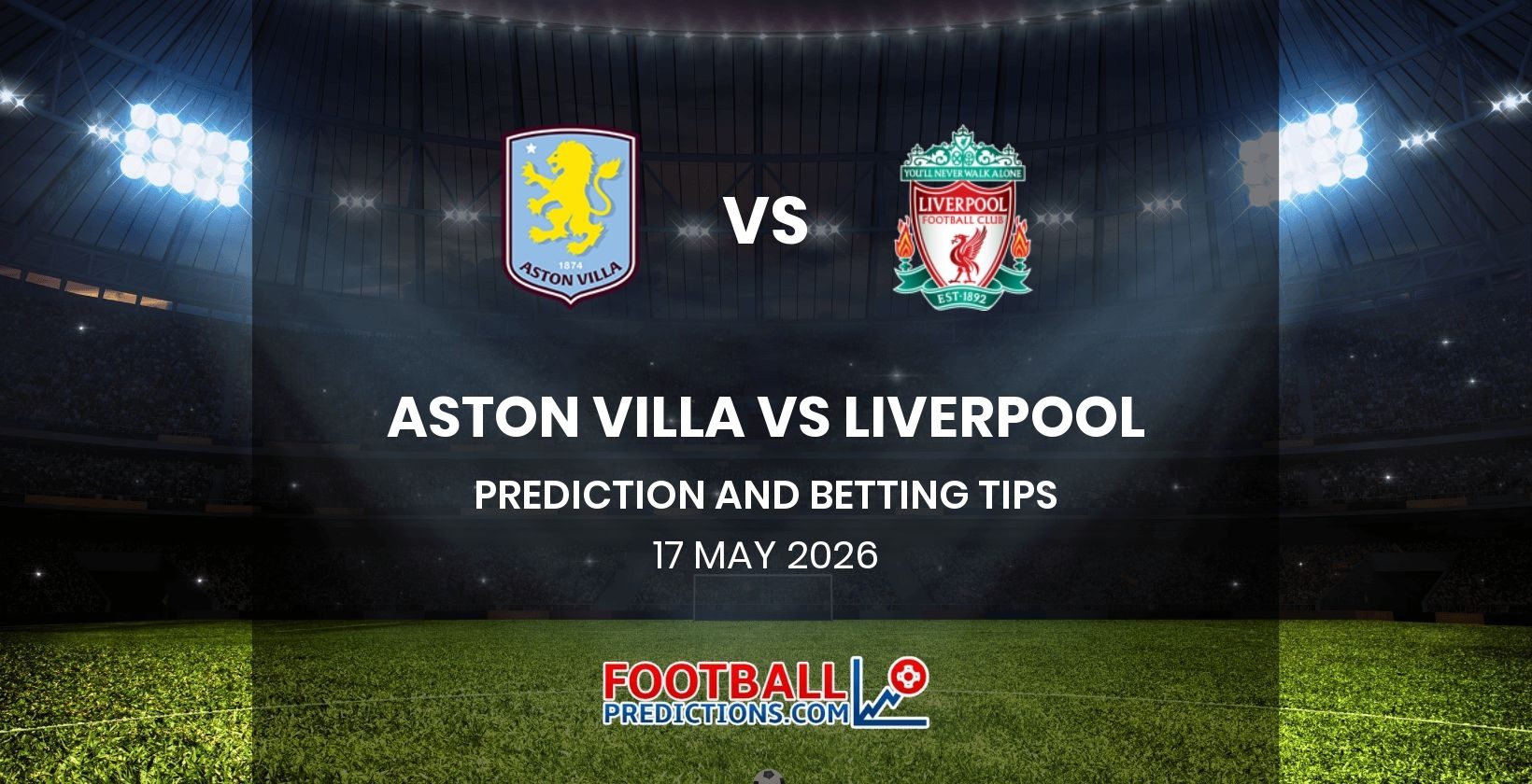 Aston Villa vs Liverpool Prediction and Betting Tips 17 May 2026