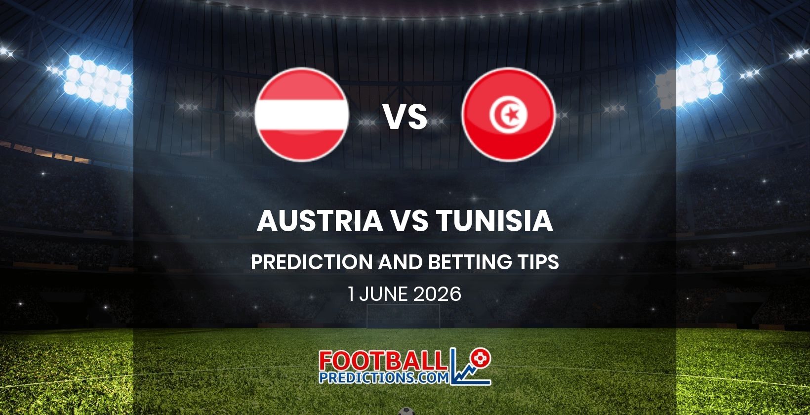Austria vs Tunisia Prediction and Betting Tips 1 June 2026