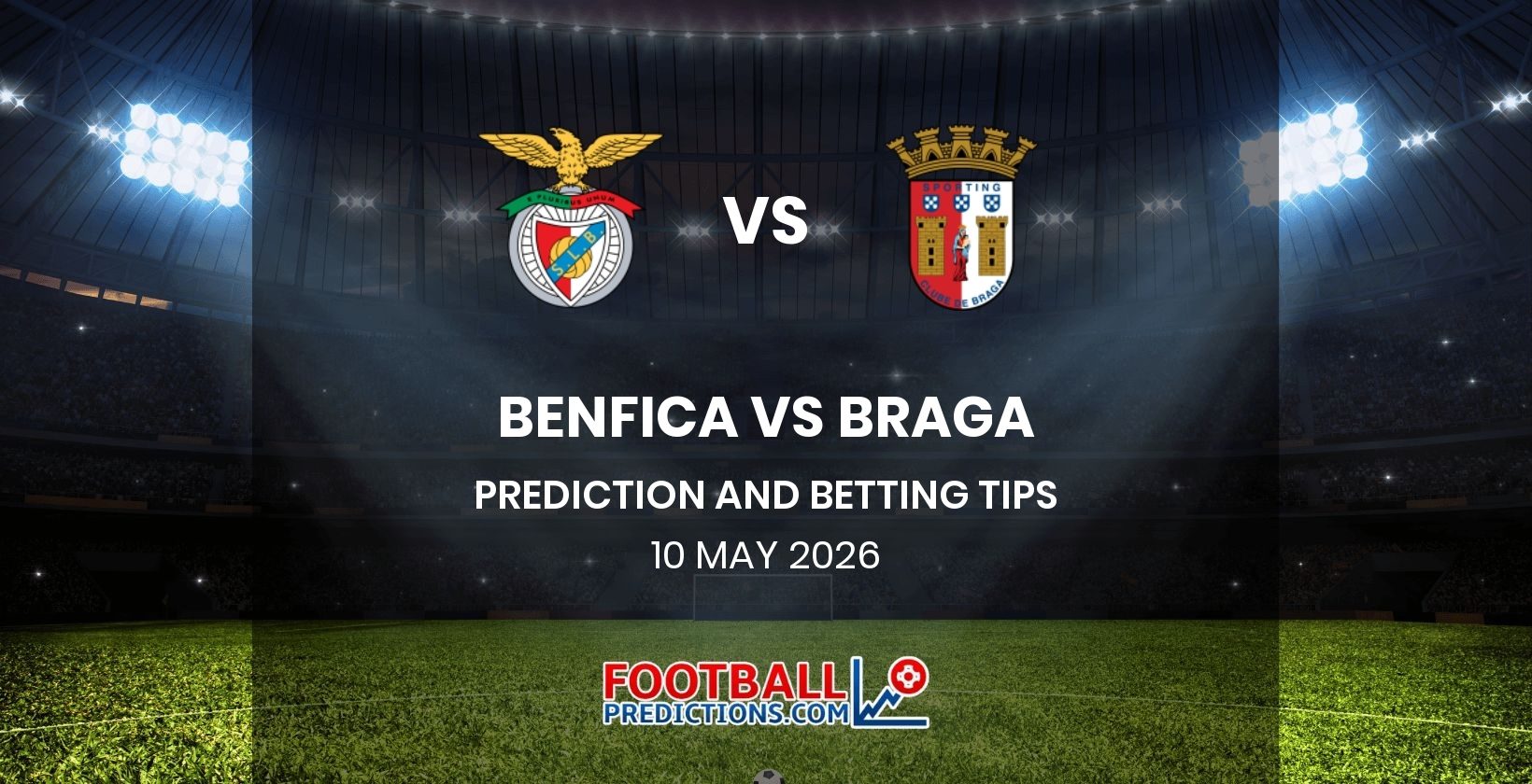 Benfica vs Braga Prediction and Betting Tips 10 May 2026