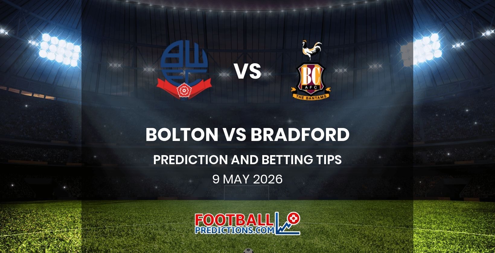 Bolton vs Bradford Prediction and Betting Tips 9 May 2026