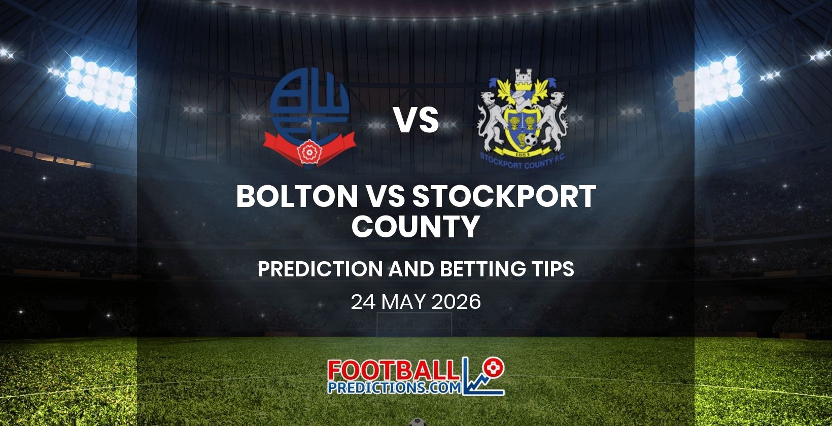 Bolton vs Stockport County Prediction and Betting Tips 24 May 2026