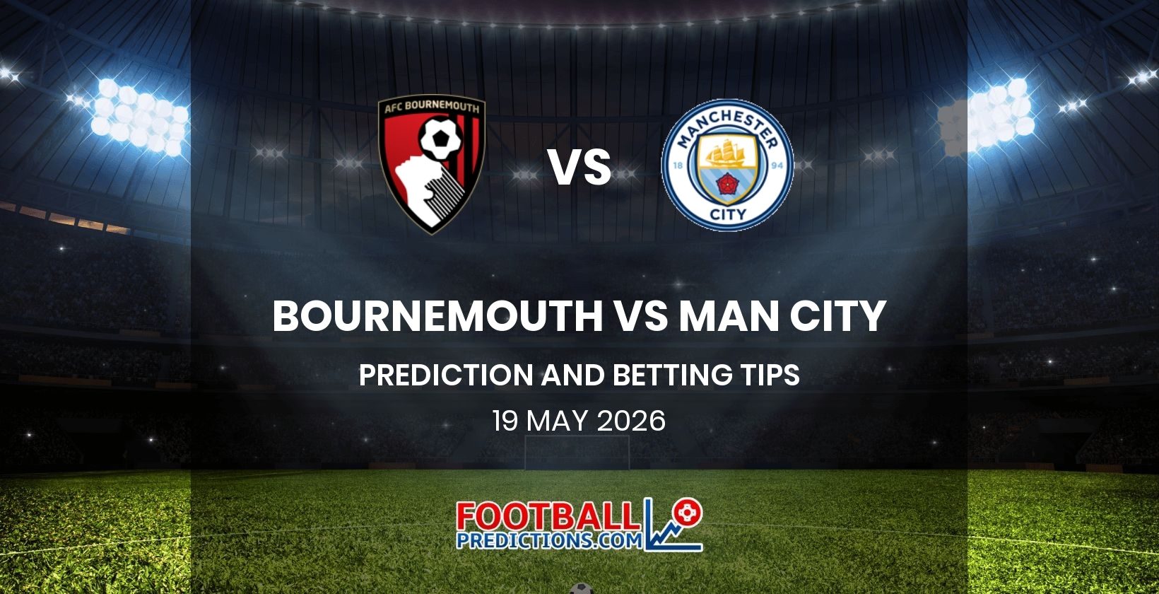 Bournemouth vs Man City Prediction and Betting Tips 19 May 2026