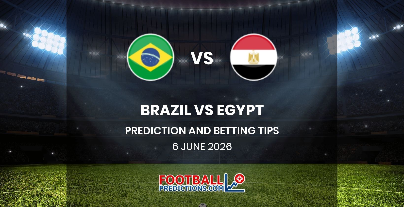 Brazil vs Egypt Prediction and Betting Tips 6 June 2026