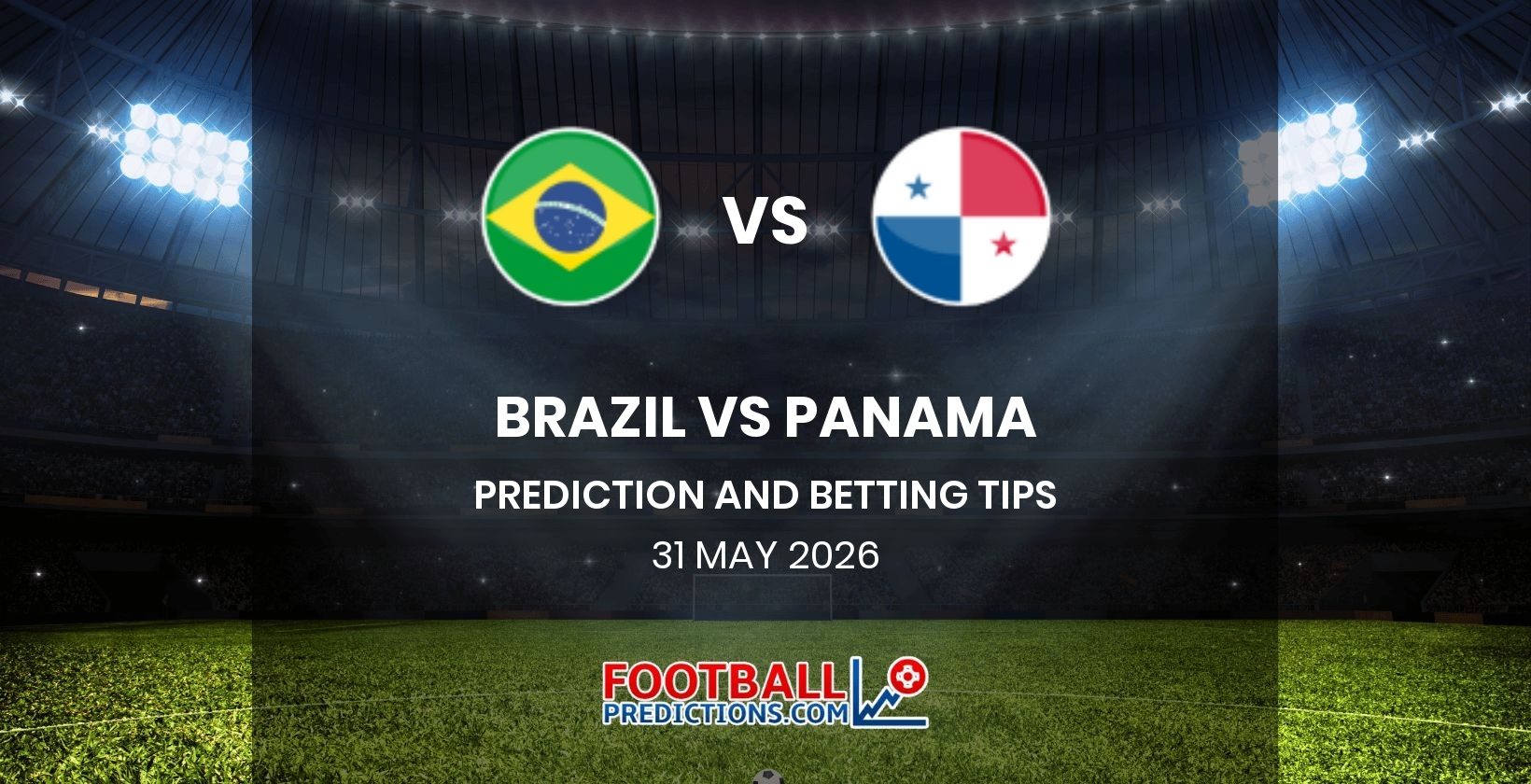 Brazil vs Panama Prediction and Betting Tips 31 May 2026