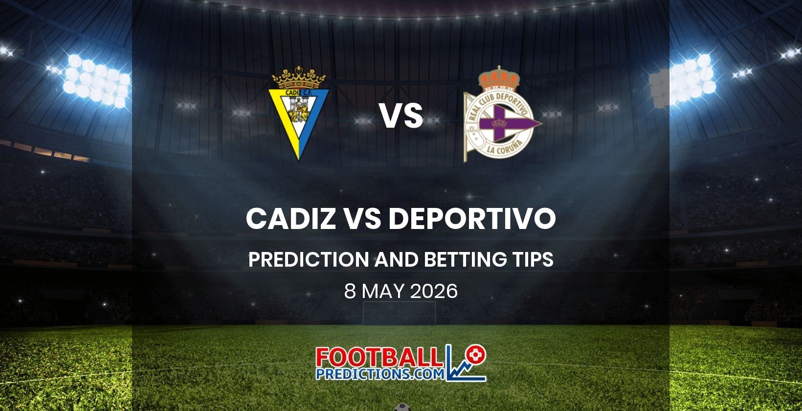 Cadiz vs Deportivo Prediction and Betting Tips 8 May 2026
