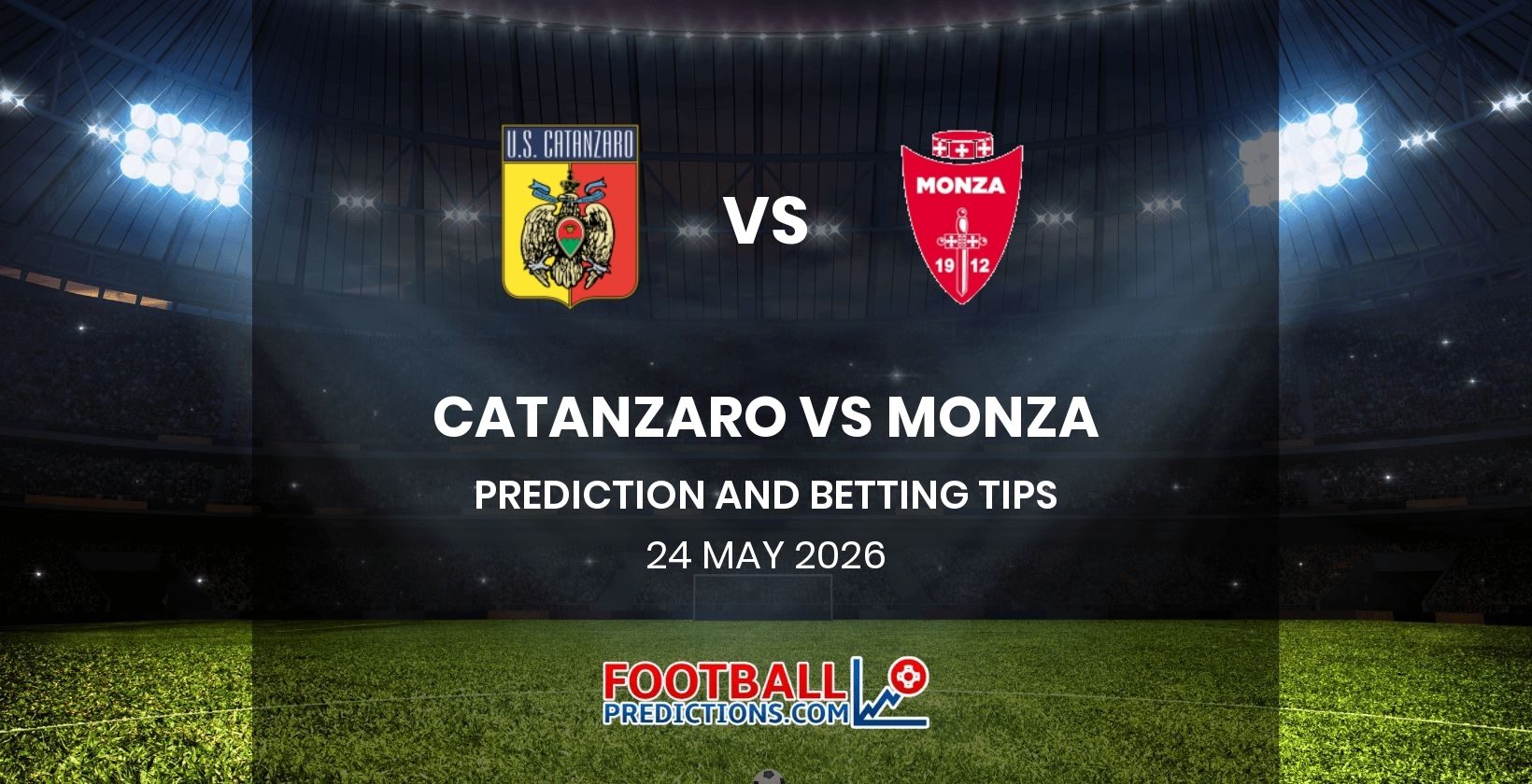Catanzaro vs Monza Prediction and Betting Tips 24 May 2026