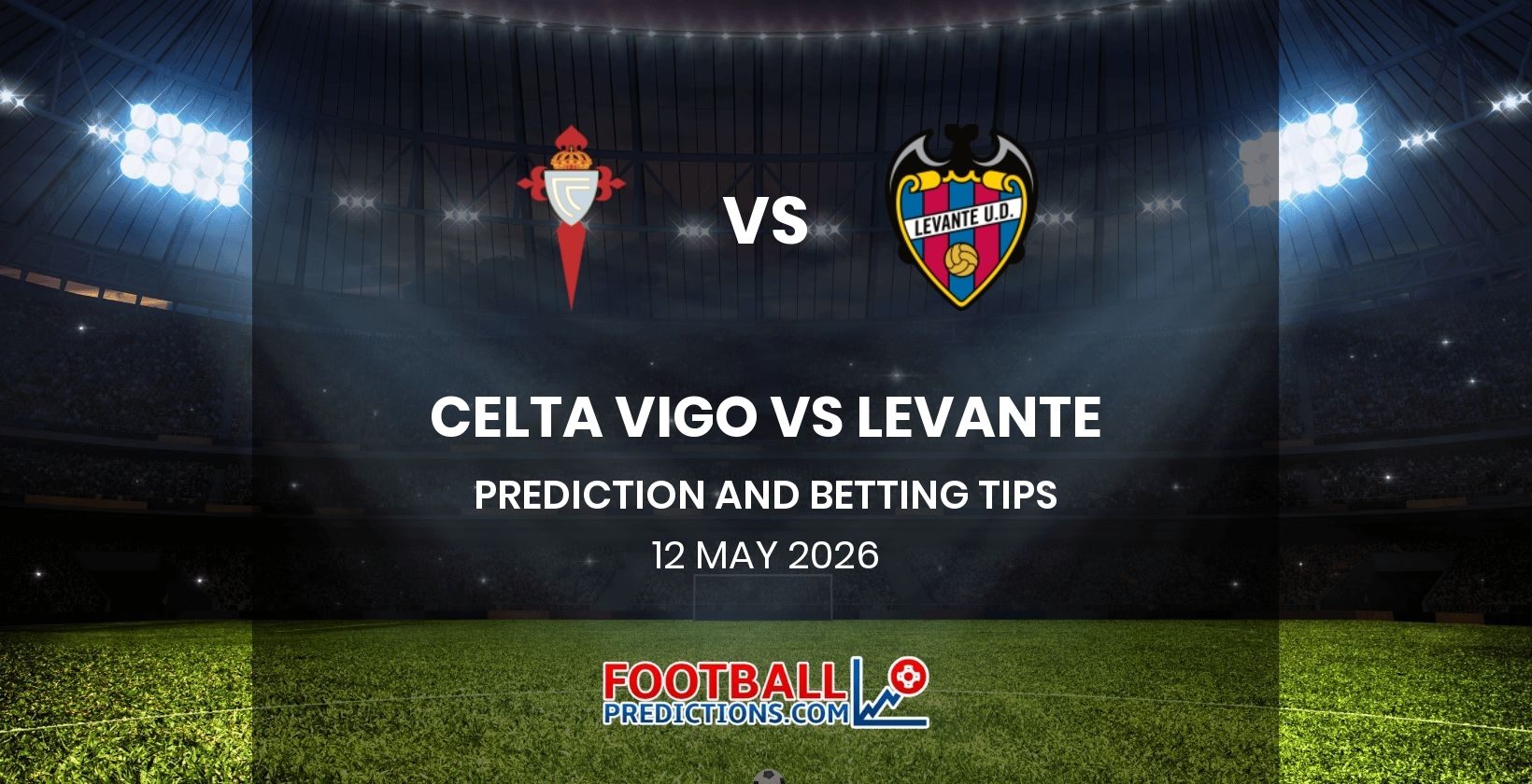 Celta Vigo vs Levante Prediction and Betting Tips 12 May 2026