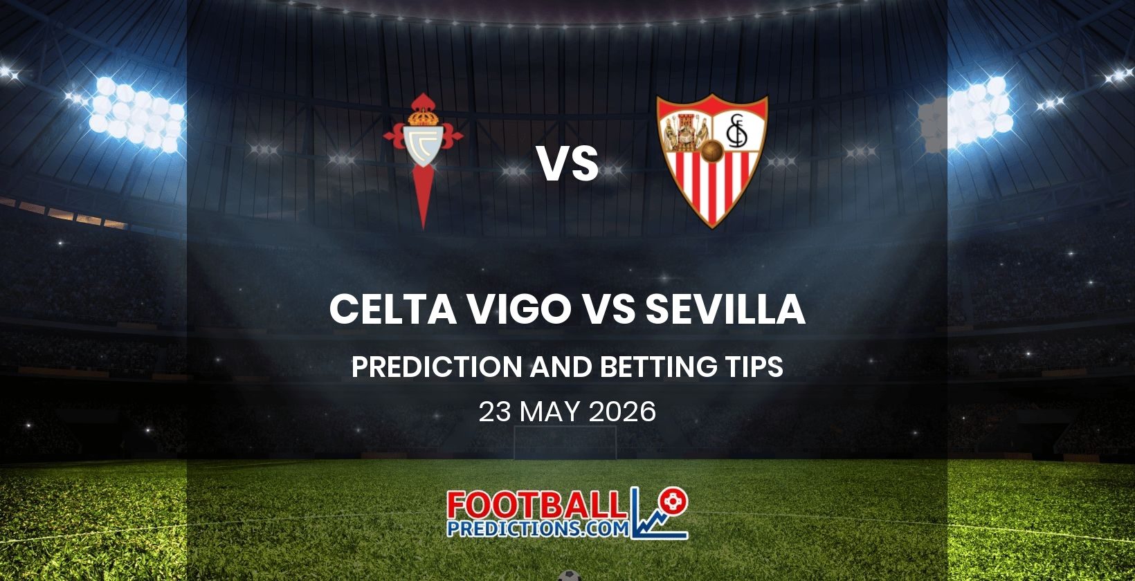 Celta Vigo vs Sevilla Prediction and Betting Tips 23 May 2026