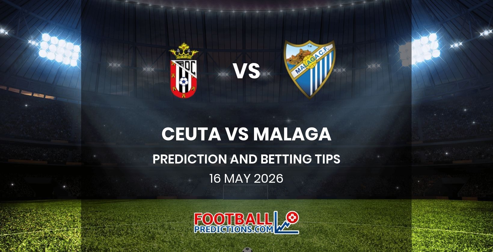 Ceuta vs Malaga Prediction and Betting Tips 16 May 2026